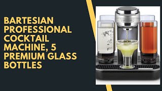 NEW Bartesian Professional Cocktail Machine 5 Premium Glass Bottles  Makes Every Drink an Event [upl. by Kristianson262]