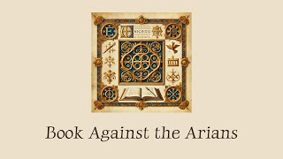 Book Against the Arians by Phoebadius of Agen  Defending Nicene Orthodoxy [upl. by Notsek985]