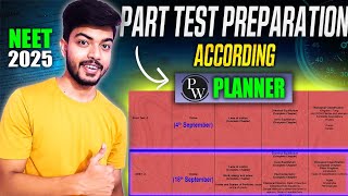 Brilliant Way To Prepare For NEET 2025 PART TEST according To PW planner🌟 [upl. by Nowujalo886]