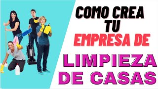 COMO CREAR TU EMPRESA DE LIMPIEZA DE CASAS Y APARTAMENTOS Y COMMERCIAL CLEANING SERVICES [upl. by Bradley]