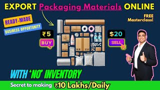 ₹5 to ₹10 LakhsDayThe Secret to Exporting Packaging Material with 0 Inventory businessideas [upl. by Vashtee445]