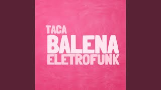 Taca Balena EletroFunk [upl. by White73]