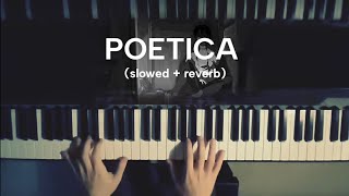 Poetica  piano slowed  reverb piano [upl. by Naujtna]