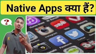 Native Apps क्या होते हैं  What are Native Apps And How it Works  Native Apps Explained [upl. by Noe]