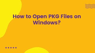 How to Open PKG Files on Windows [upl. by Arodal571]