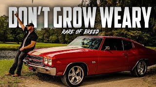 Rare of Breed  Dont Grow Weary [upl. by Nyre]