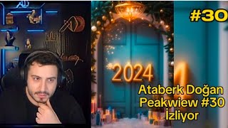 Ataberk Doğan  Peakwiew 30 İzliyor [upl. by Ddot]