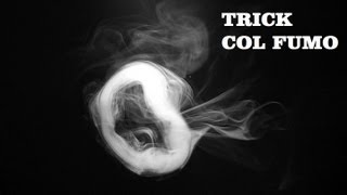 Come Fare i TRICK col FUMO  Tutorial [upl. by Boser]