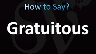 How to Pronounce Gratuitous Correctly [upl. by Arremat]