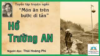 01 Tập truyện ngắn HỒ TRƯỜNG AN Tập 01 Người đọc Thái Hoàng Phi [upl. by Nets]