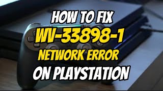 How To Fix PS4 Error WV338981 Network Error Fixed PlayStation New 2023 [upl. by Aninaig]