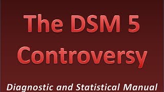 The Diagnostic and Statistical Manual DSM 5 Controversy [upl. by Ahsiakal140]