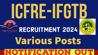 ICFRE Recruitment 2024 ICFREIFGTB NOTIFICATIONS OUTFull Details [upl. by Ettenawtna]