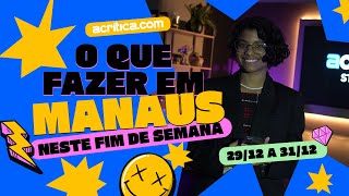 O que fazer em Manaus neste fim de semana  2912  3112 [upl. by Kline]