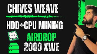 CHIVESE WEAVE HDDCPU MINING 2024  2000  200 XWE AIRDROP [upl. by Liddy]