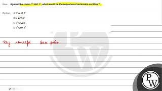 Against the codon \5\ UAC \3\ what would be the sequence of anticodon on tRNA [upl. by Ylrehc733]