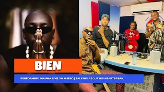 BIEN Performing INAUMA Live On Mseto And Talking About His HEARTBREAK [upl. by Luhem]