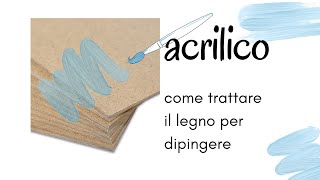 acrilico su legno come trattare il legno per dipingere con lacrilico [upl. by Senecal895]