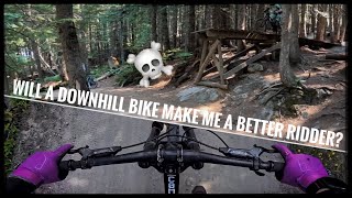 Will a Downhill Bike Make Me a Better Ridder Whistler Bike Park [upl. by Roarke]