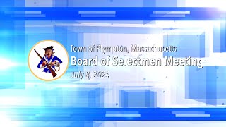 Plympton Board of Selectmen  July 8 2024 [upl. by Kyte]