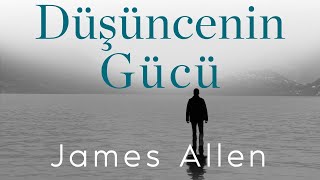 Düşüncenin Gücü James Allen Sesli Kitap [upl. by Merissa]