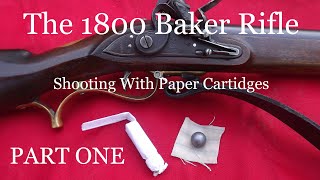 The 1800 Pattern Baker Rifle Shooting with Paper Cartridges  PART ONE [upl. by Jannelle]