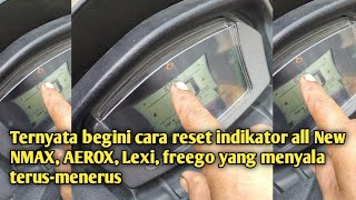 Cara reset indikator all new NMAX AEROX LEXI yang menyala terus menerus ozziechanel [upl. by Amron]