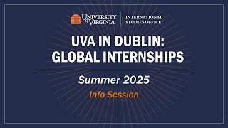 INFO SESSION UVA in Dublin Global Internships Summer 2025 [upl. by Hsiwhem]