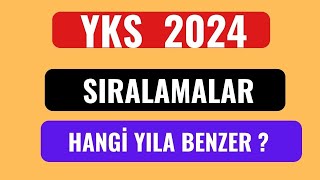 YKS 2024 SIRALAMALARI HANGİ YILA BENZER [upl. by Akerdnuhs]