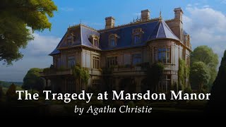 The Tragedy at Marsdon Manor by Agatha Christie  Poirot Investigates  Audiobook [upl. by Armstrong]