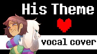 UNDERTALE spoilers  His Theme vocal cover  duet [upl. by Nyla793]