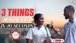 3 Things JESUS Said in  20 SEC 😲😂😲 VOX POP [upl. by Ardolino754]