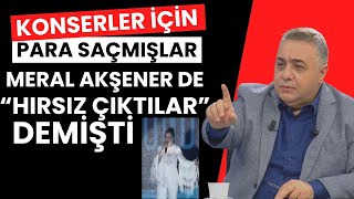 Konserler için para saçmışlar Meral Akşener Hırsız Çıktılar demişti [upl. by Timotheus]