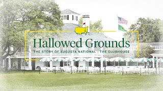 The Clubhouse  Hallowed Grounds The Story of Augusta National [upl. by Asreht367]