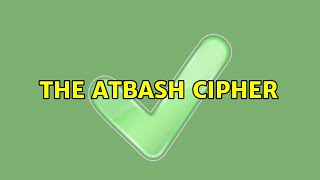 The Atbash Cipher 3 Solutions [upl. by Imailiv772]