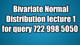 BIVARIATE NORMAL DISTRIBUTION BSC FINAL STATISTICS LECTURE 1 [upl. by Aynatan448]