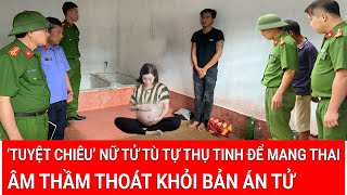 Nữ tử tù bất ngờ mang thai trong trại giam thoát bản án tử hé lộ ‘quái chiêu’ tự mang thai cực sốc [upl. by Aihsiek]