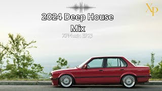 DEEP HOUSE MIX 2024 Mixed by XP  XPMusic EP23  SOUTH AFRICA  soulfulhouse deephouse [upl. by Guglielmo382]