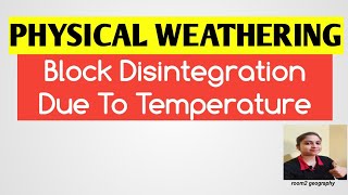 Block Disintegration Due to TemperatureTypes of Physical Weatheringroom2 geography [upl. by Heriberto]