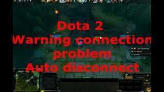 SOLUTION Dota 2 warning connection problem auto disconnect [upl. by Noll]