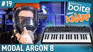 NE FAITES PAS CELA CHEZ VOUS  Le synthé MODAL ELECTRONICS ARGON 8  Dans La Boite avec Knarf [upl. by Leahcin]