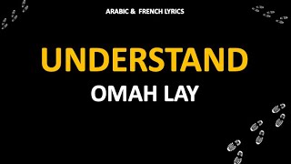 UNDERSTAND  Omah Lay Arabic amp French lyrics [upl. by Edina210]