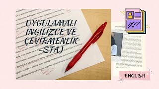 Uygulamalı İngilizce ve Çevirmenlik Zorunlu staj 📑 [upl. by Unni]