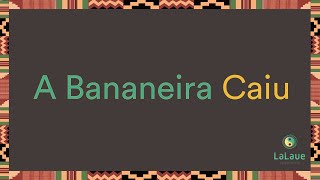 A Bananeira Caiu [upl. by Atiran]