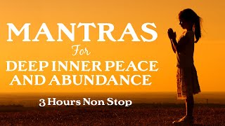 Mantras for Deep Inner Peace 3 HOURS Ancient Powerful Chants for Abundance  Mahakatha [upl. by Tarfe]