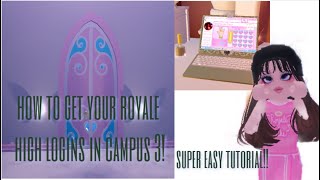 HOW TO GET YOUR LOGINS IN ROYALE HIGH CAMPUS 3  SIMPLE TUTORIAL  SUPER EASY [upl. by Atiniv]