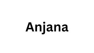 How to pronounce the Indian name Anjana like a native speaker [upl. by Nahtanaoj]