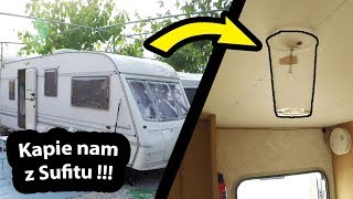 Kap Kap Kap  Woda na Suficie   Przeciek w Przyczepie Kempingowej Vlog 221 [upl. by Peppy]