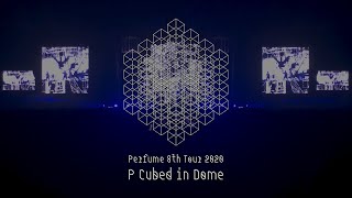 Bluray amp DVD「Perfume 8th Tour 2020 “P Cubed” in Dome」 Digest Movie [upl. by Nilpik]