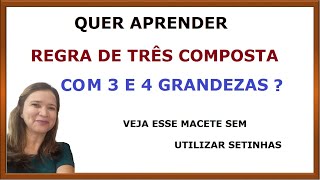 quotMACETEquot REGRA DE TRÊS COMPOSTA COM 3 E 4 GRANDEZAS [upl. by Walkling]